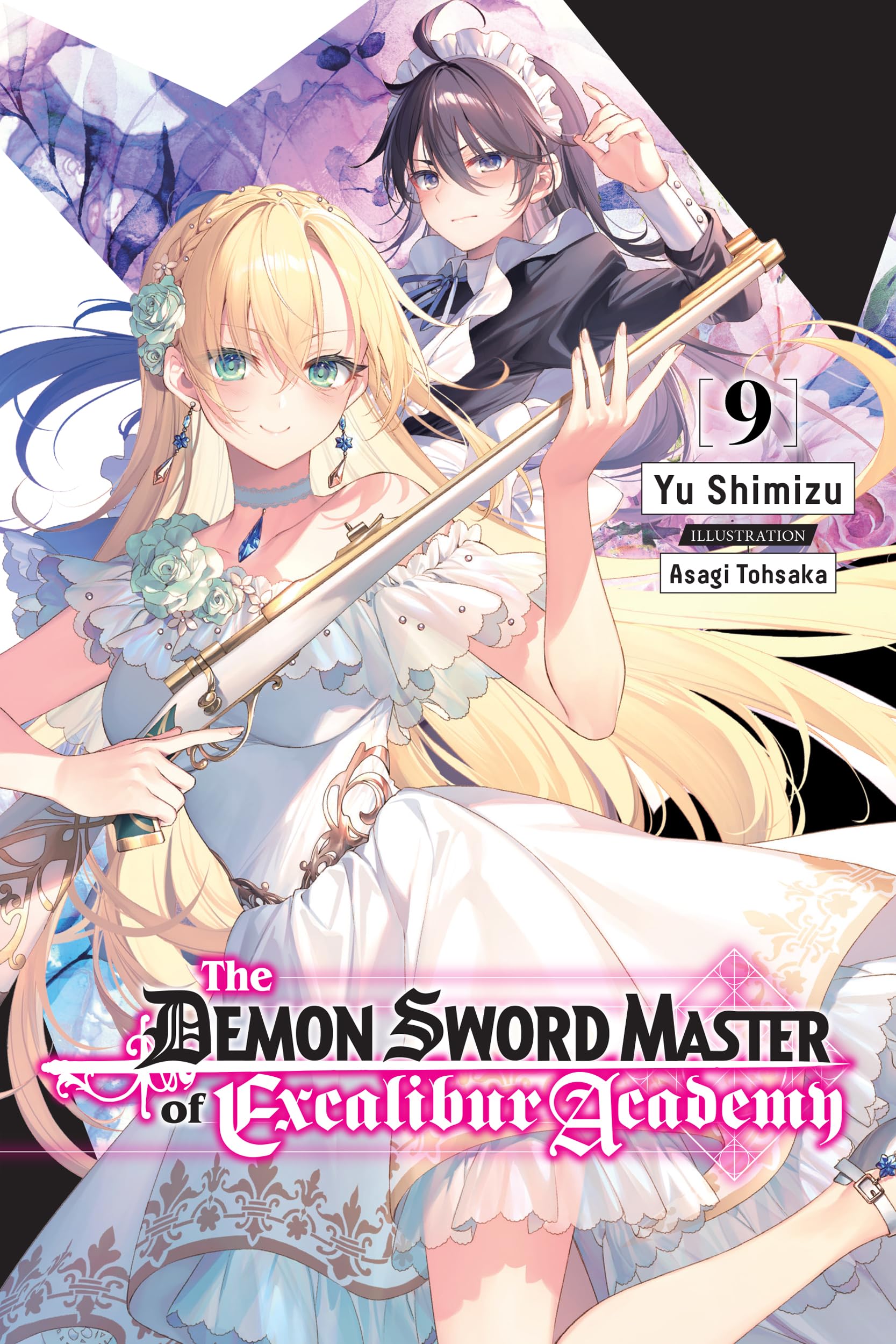 The Demon Sword Master of Excalibur Academy, Vol. 9 (light novel) (The Demon Sword Master of Excalibur Academy (light novel))