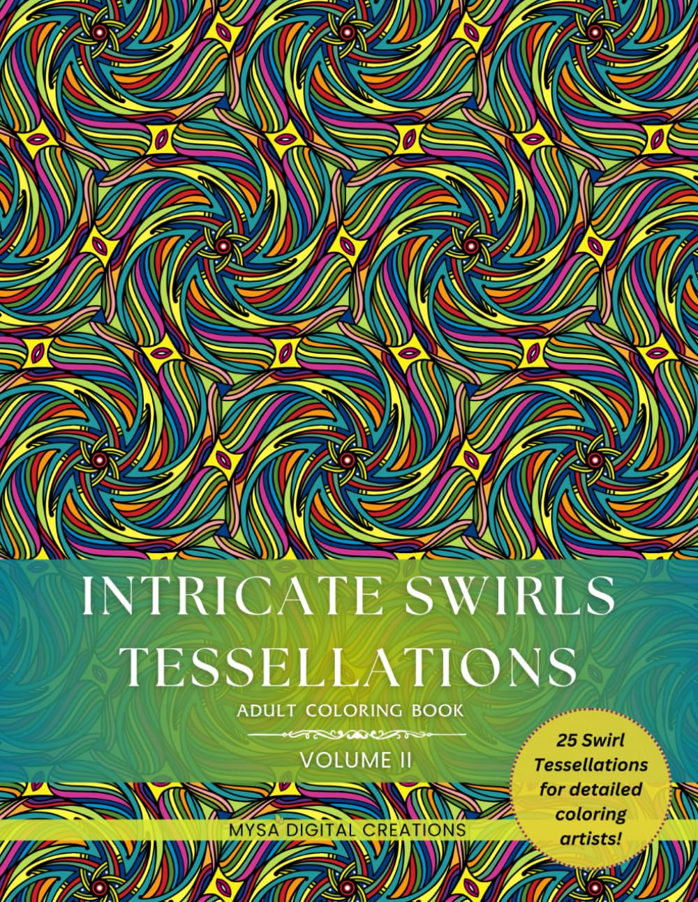 Intricate Swirls Tessellations - Adult Coloring Book - Volume II: A Unique Challenge for Detailed Artists!