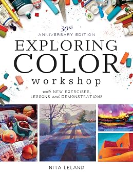 Exploring Color Workshop, 30th Anniversary Edition With New Exercises, Lessons and Demonstrations