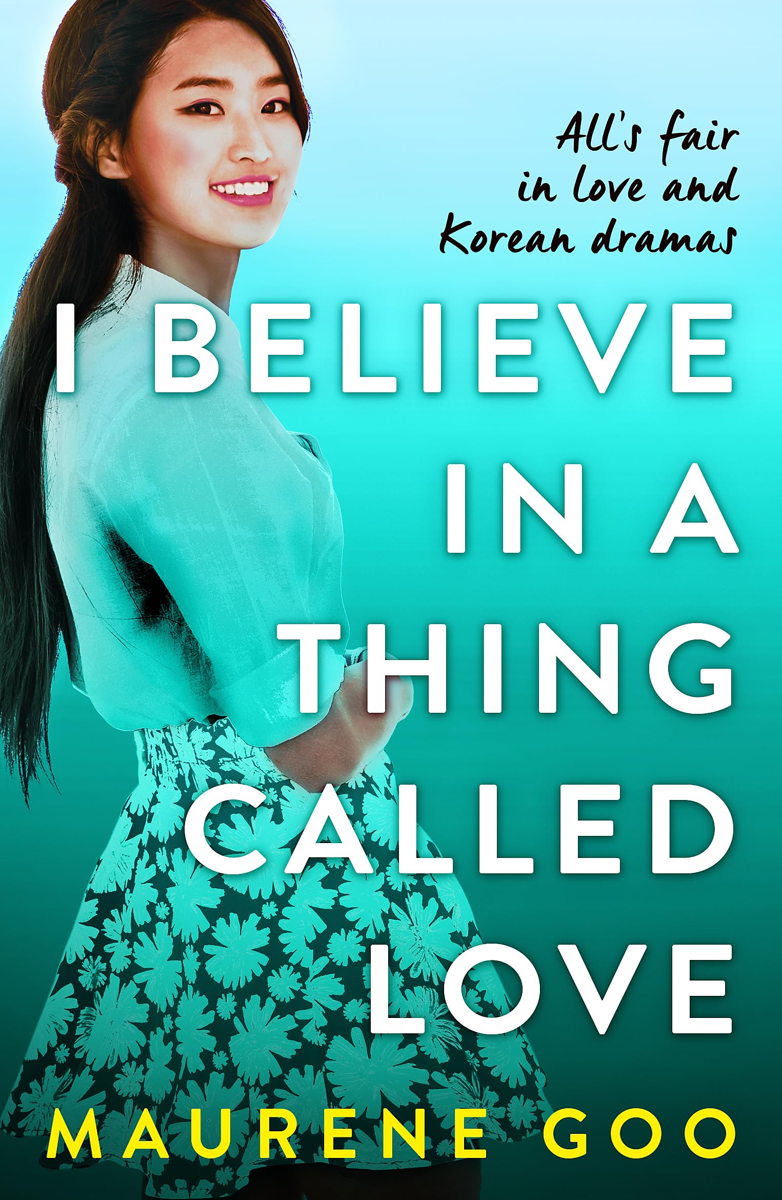 I Believe In A Thing Called Love by Maurene Goo PAPERBACK 9781444969788