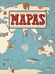 Mapas: Uma viagem deslumbrante pelas terras, mares e culturas do mundo