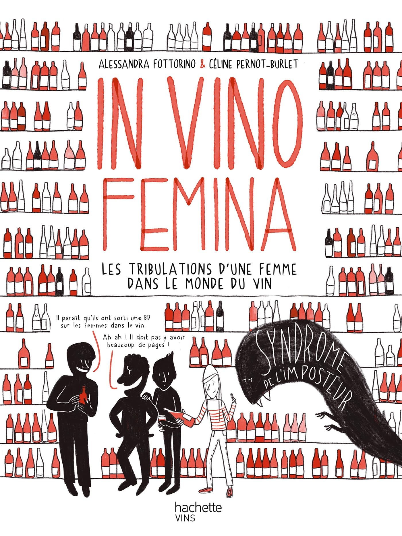 In Vino Femina: Les tribulations d'une femme dans le monde du vin