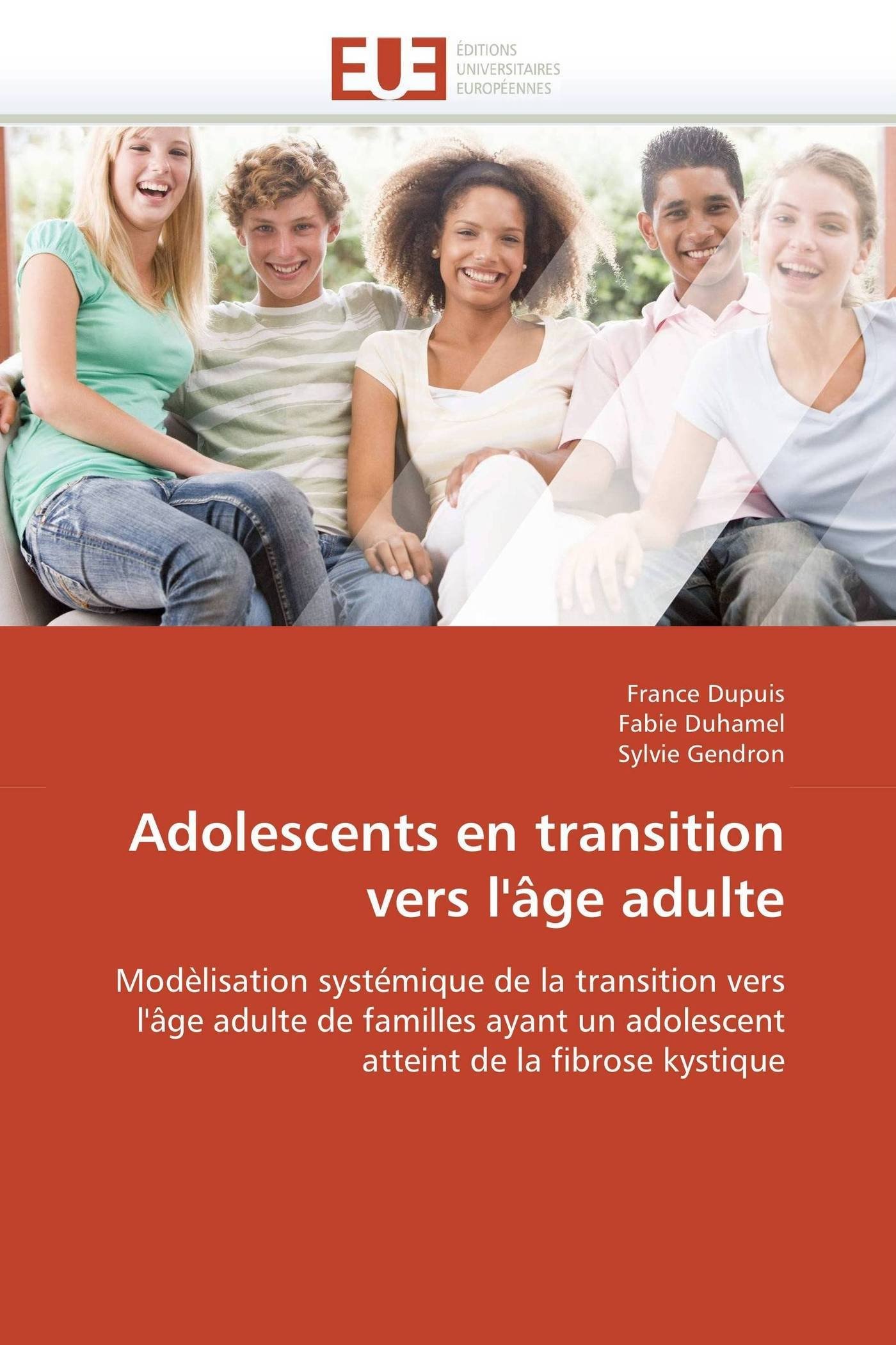 Adolescents en transition vers l'âge adulte: Modèlisation systémique de la transition vers l'âge adulte de familles ayant un adolescent atteint de la fibrose kystique