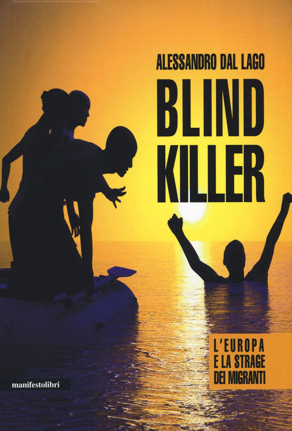 Blind Killer. L'europa E La Strage Dei Migranti - 4