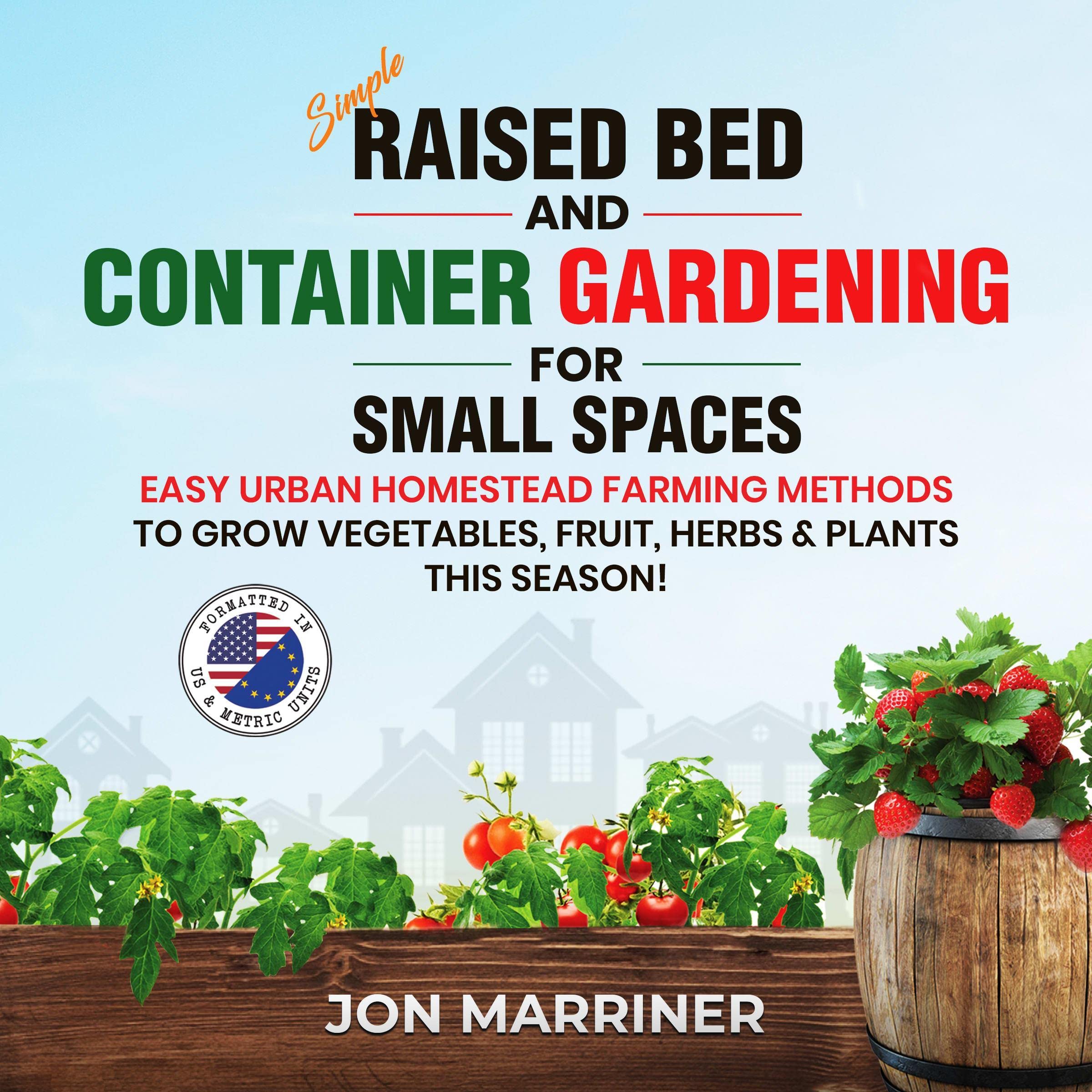 Cover art for Simple Raised Bed and Container Gardening for Small Spaces