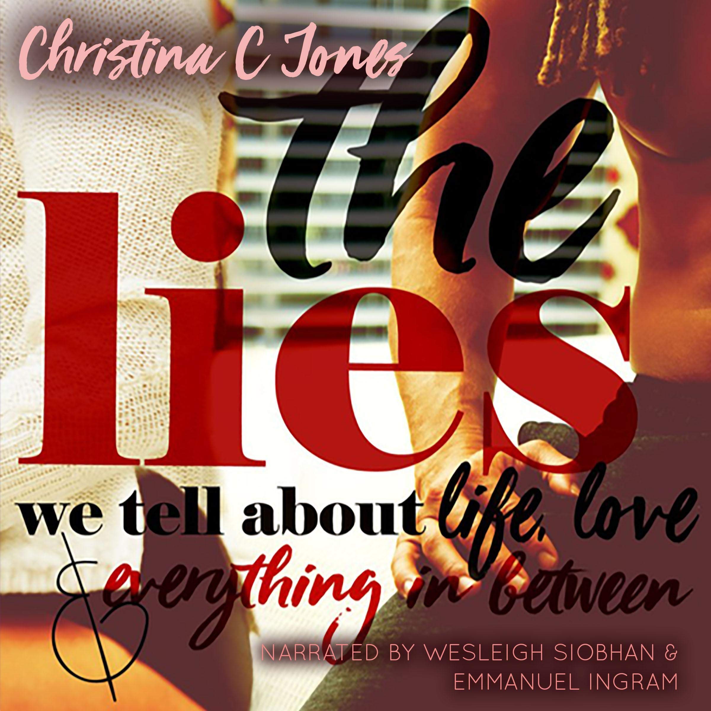 The Lies We Tell About Life, Love, and Everything in Between