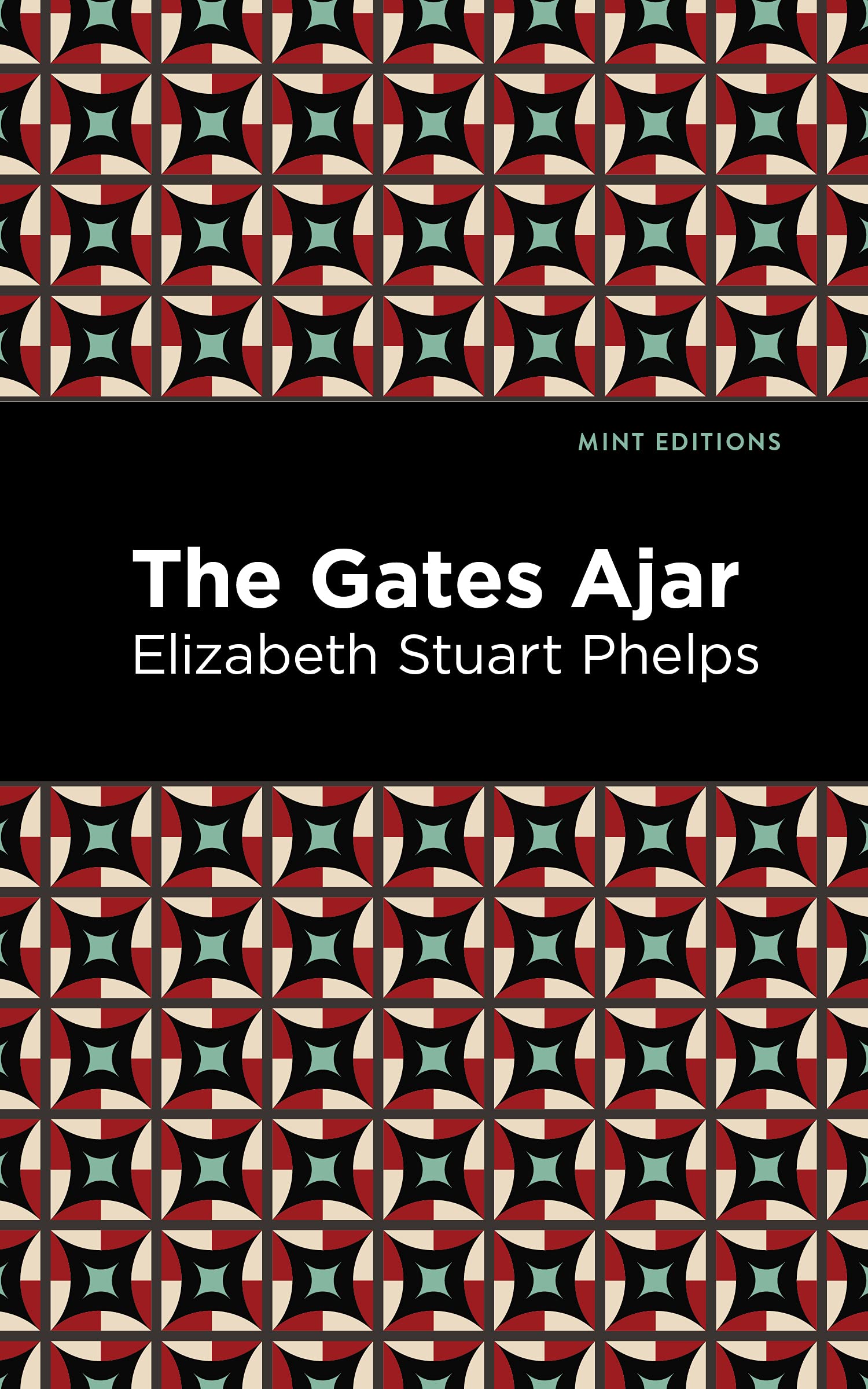 The Gates Ajar (Mint Editions (Philosophical and Theological Work))