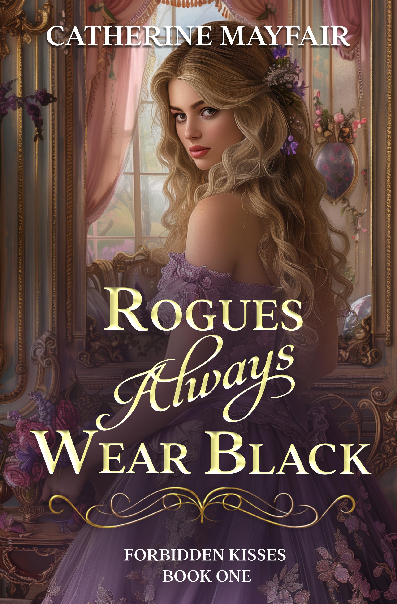 Rogues Always Wear Black: A Regency Historical Romance Novel (Forbidden Kisses Book 1)