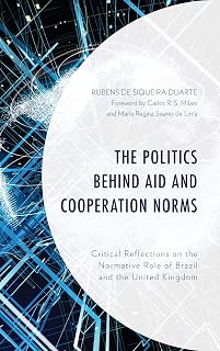 The Politics behind Aid and Cooperation Norms: Critical Reflections on the Normative Role of Brazil and the United Kingdom