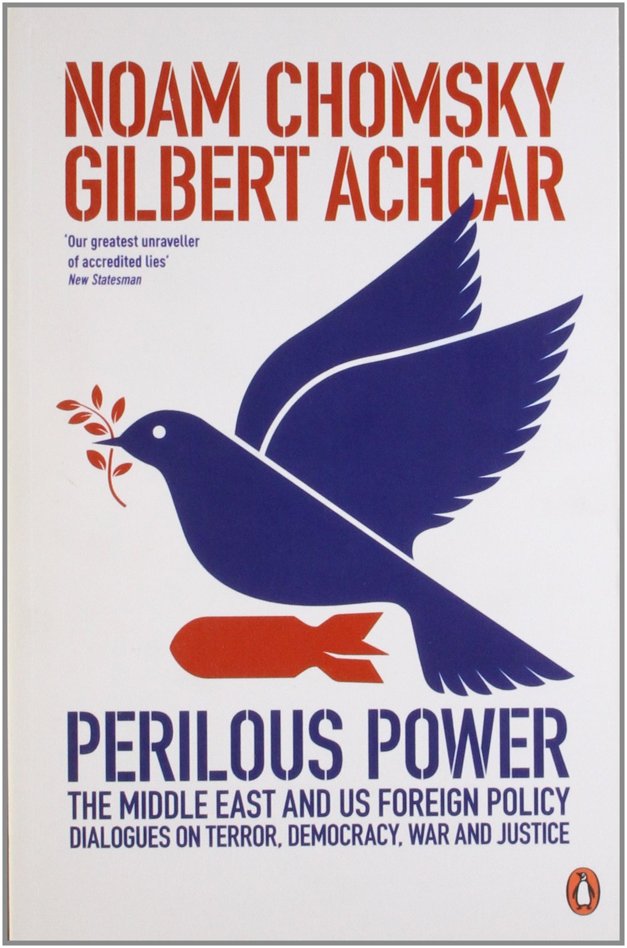 Perilous Power:The Middle East and U.S. Foreign Policy: Dialogues on Terror, Democracy, War, and Justice