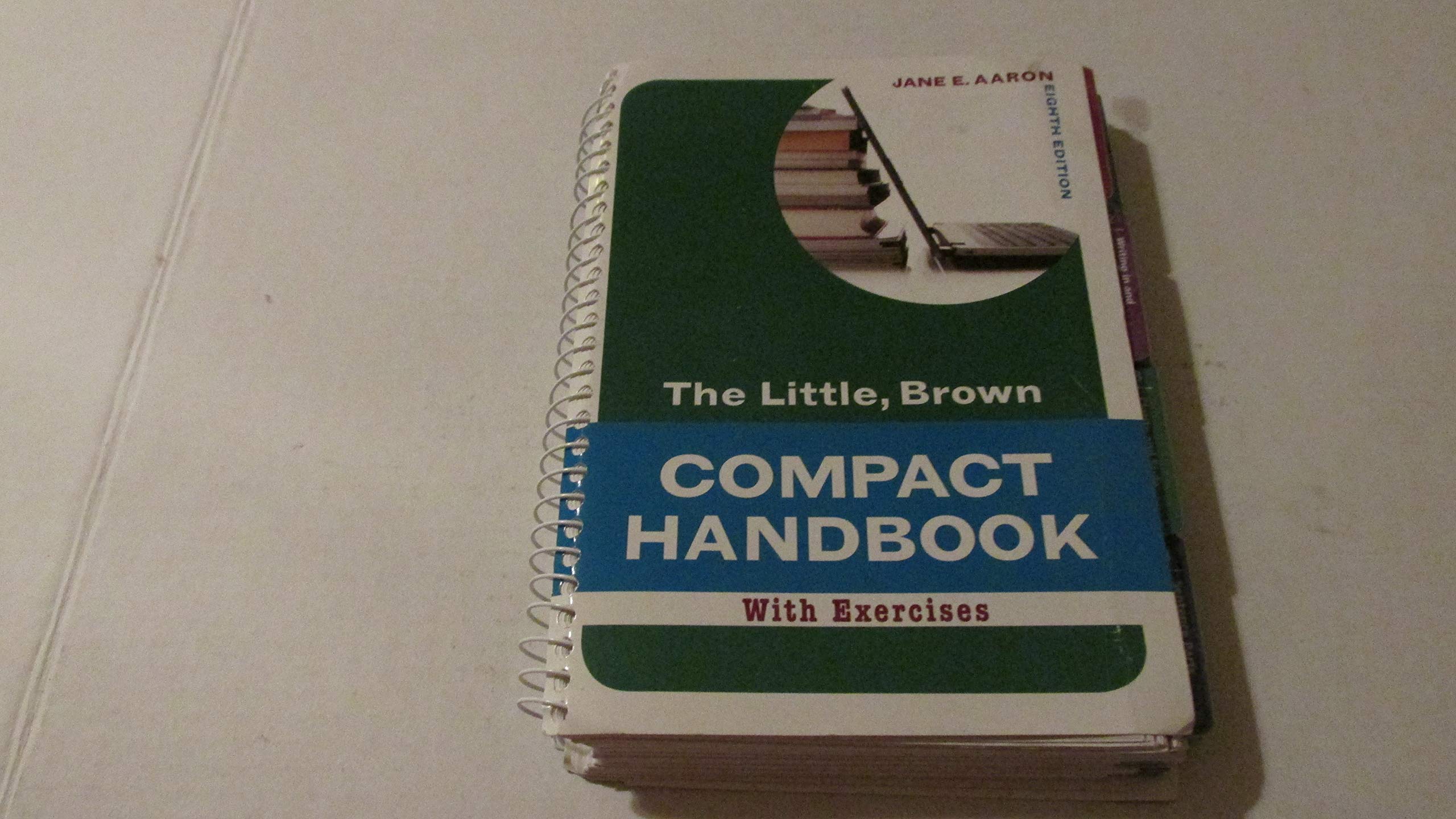 The Little, Brown Compact Handbook with Exercises (8th Edition) (Aaron Little, Brown Franchise)