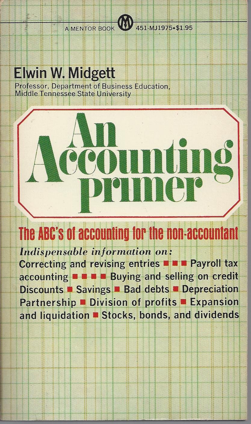 An Accounting Primer Elwin W. Midgett Books
