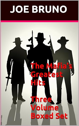 The Mafia’s Greatest Hits Three Volume Boxed Set (The Mafia's Greatest Hits Book 4)