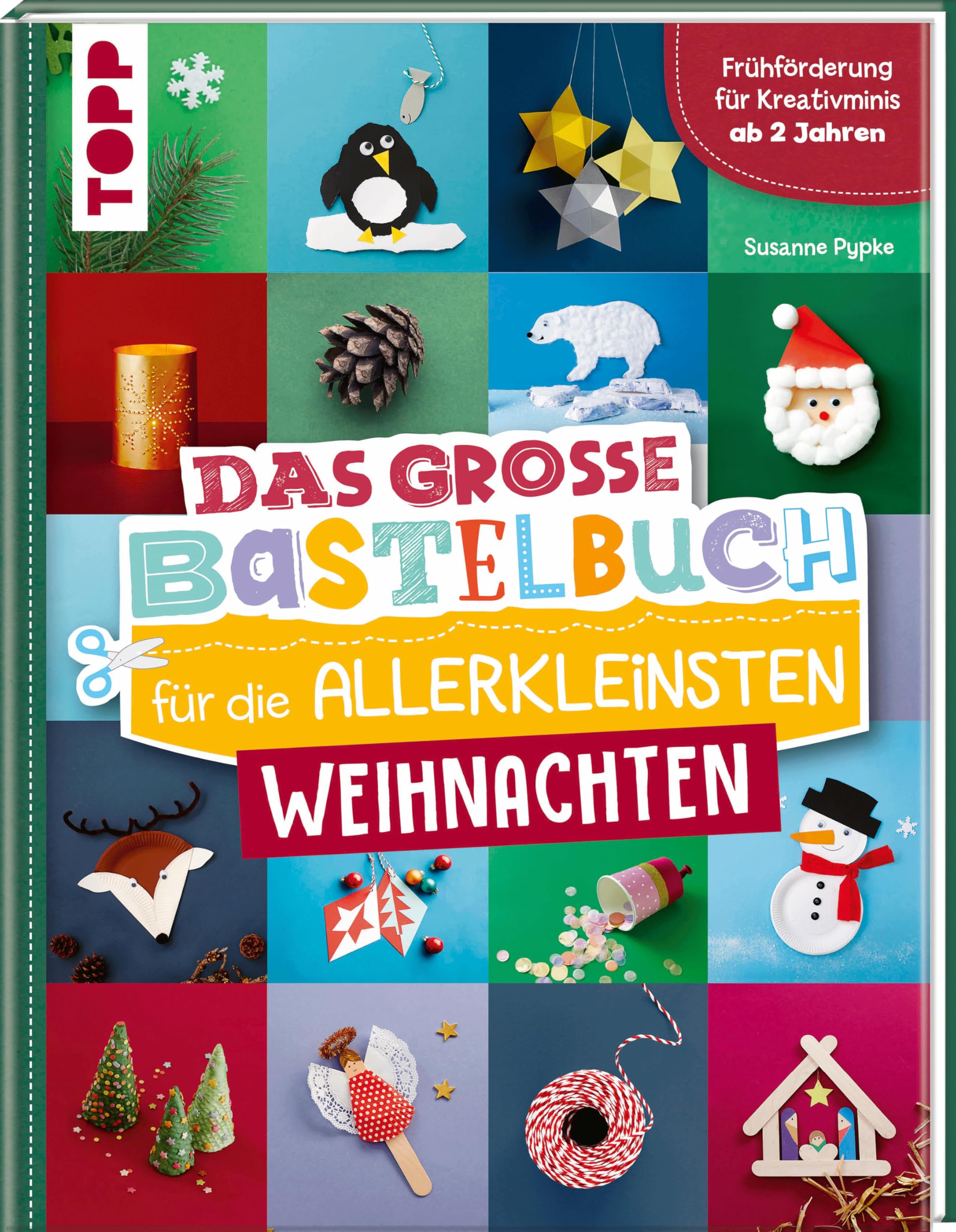 Das große Bastelbuch für die Allerkleinsten Weihnachten: Frühförderung für Kreativminis ab 2 Jahren (Das Bastelbuch für die Allerkleinsten)
