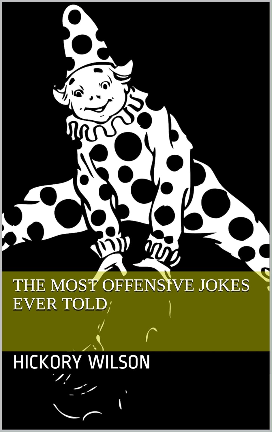 The Most Offensive Jokes Ever Told eBook Wilson, Hickory