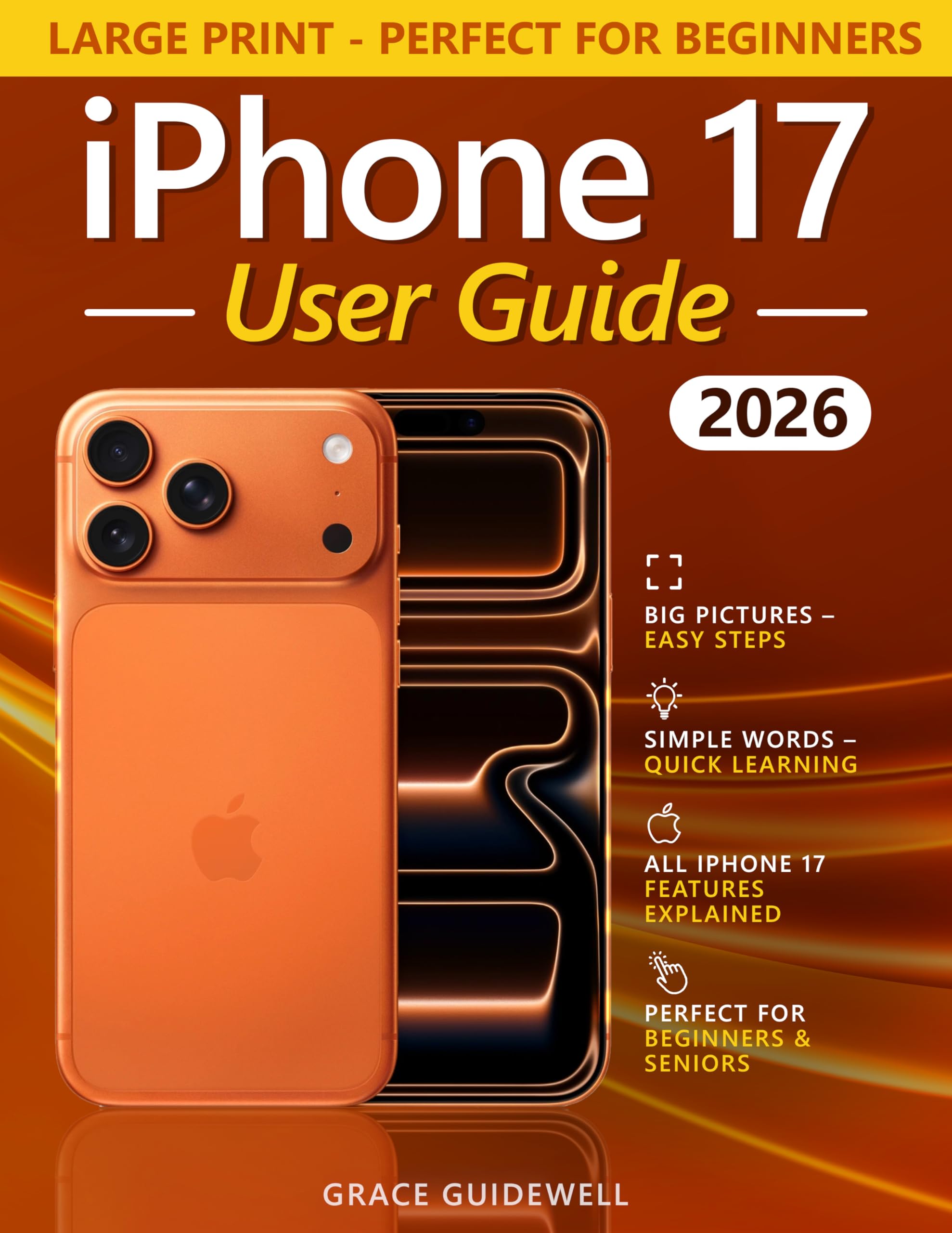 iPhone 17 User Guide: Master Your iPhone 17 & 17 Pro with Smart Settings, Hidden Shortcuts & Everyday Hacks