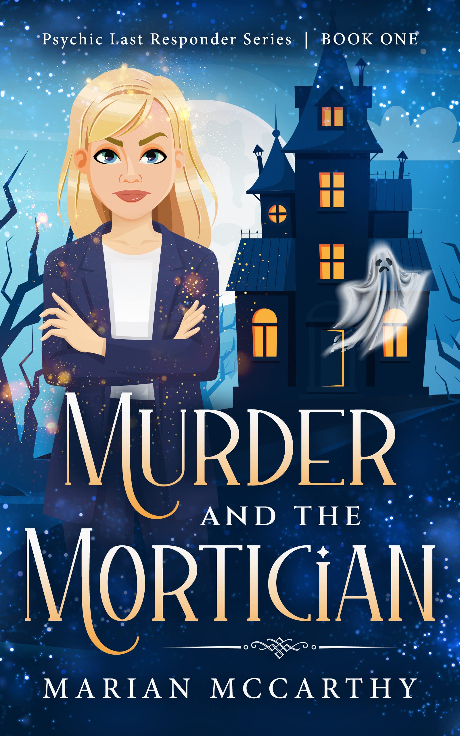 MURDER and the MORTICIAN: A Paranormal Cozy Mystery (Psychic Last Responder Book 1)