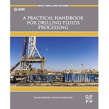 A Practical Handbook for Drilling Fluids Processing Gulf Drilling Guides