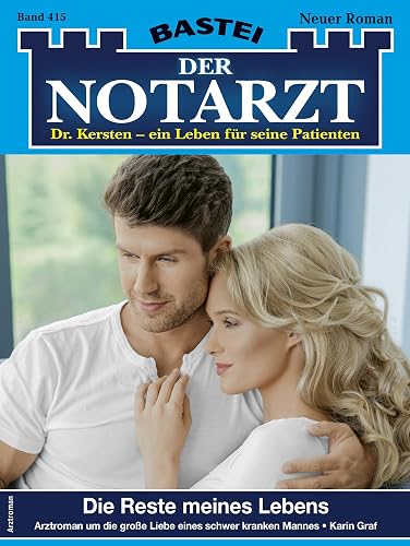 Der Notarzt 415: Die Reste meines Lebens