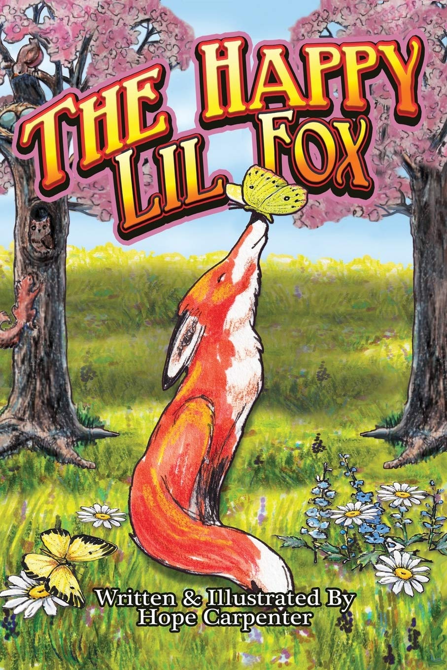 The Happy Lil Fox: a little fox tale about curiosity and making new friends: 1