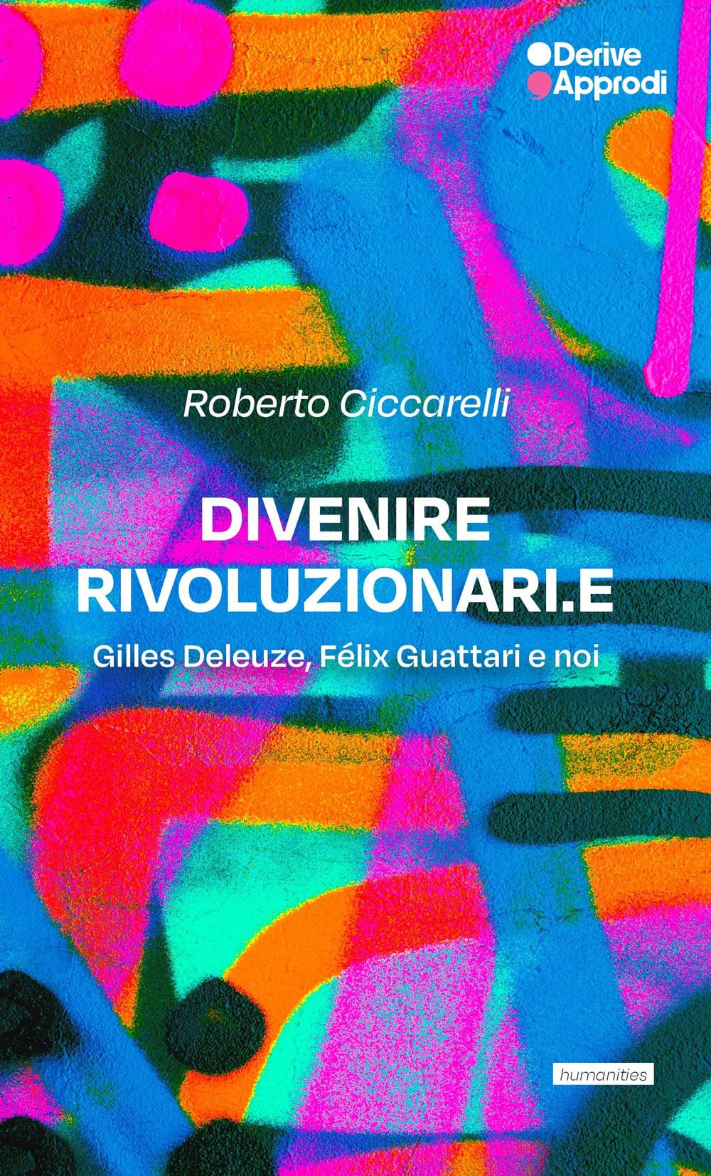 Divenire Rivoluzionari.E. Gilles Deleuze, FéLix Guattari E Noi - 4