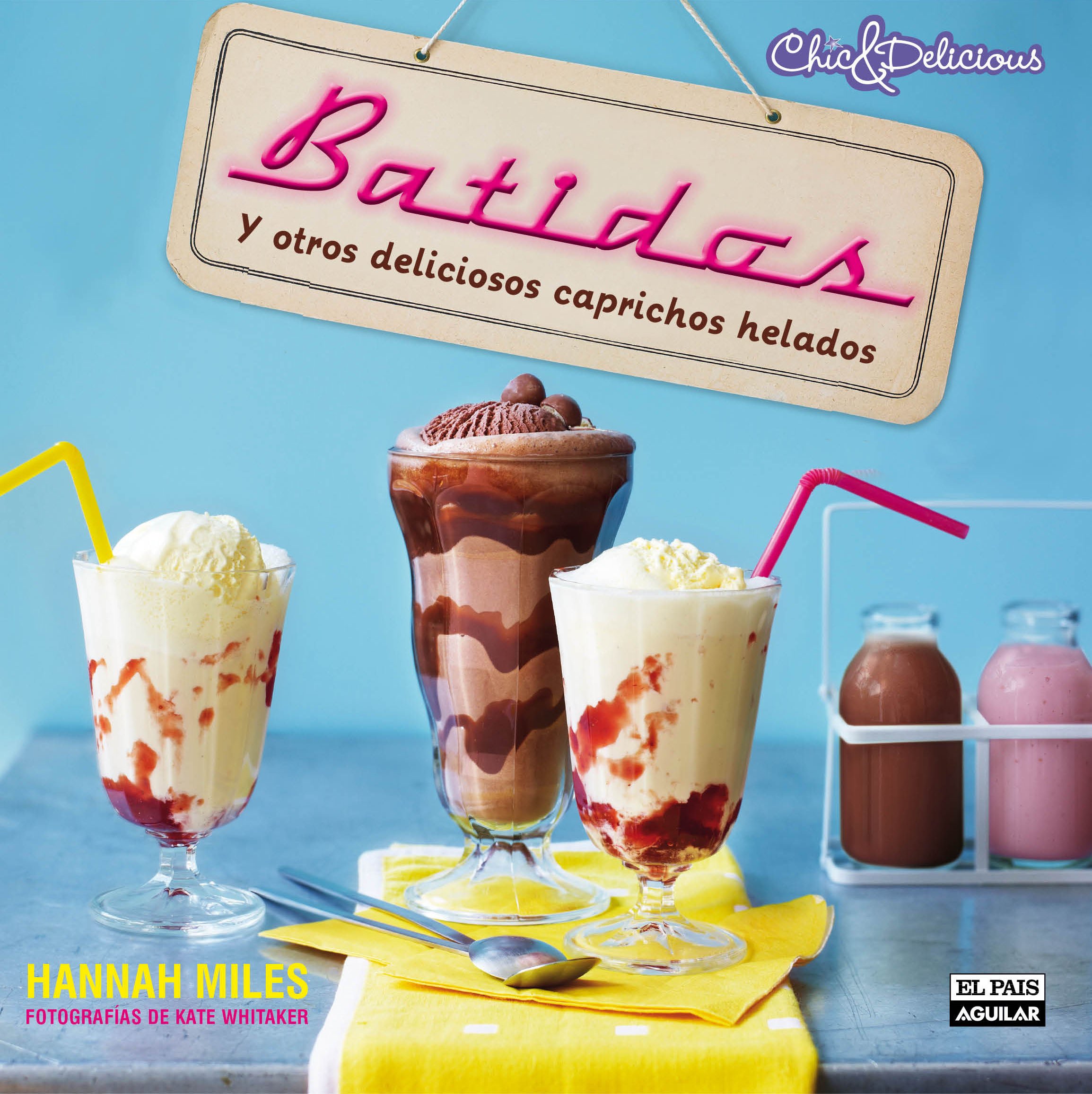 Batidos / Milkshake Bar: y otros deliciosos caprichos helados / Shakes, Malts, Floats & Other Soda Fountain Classics