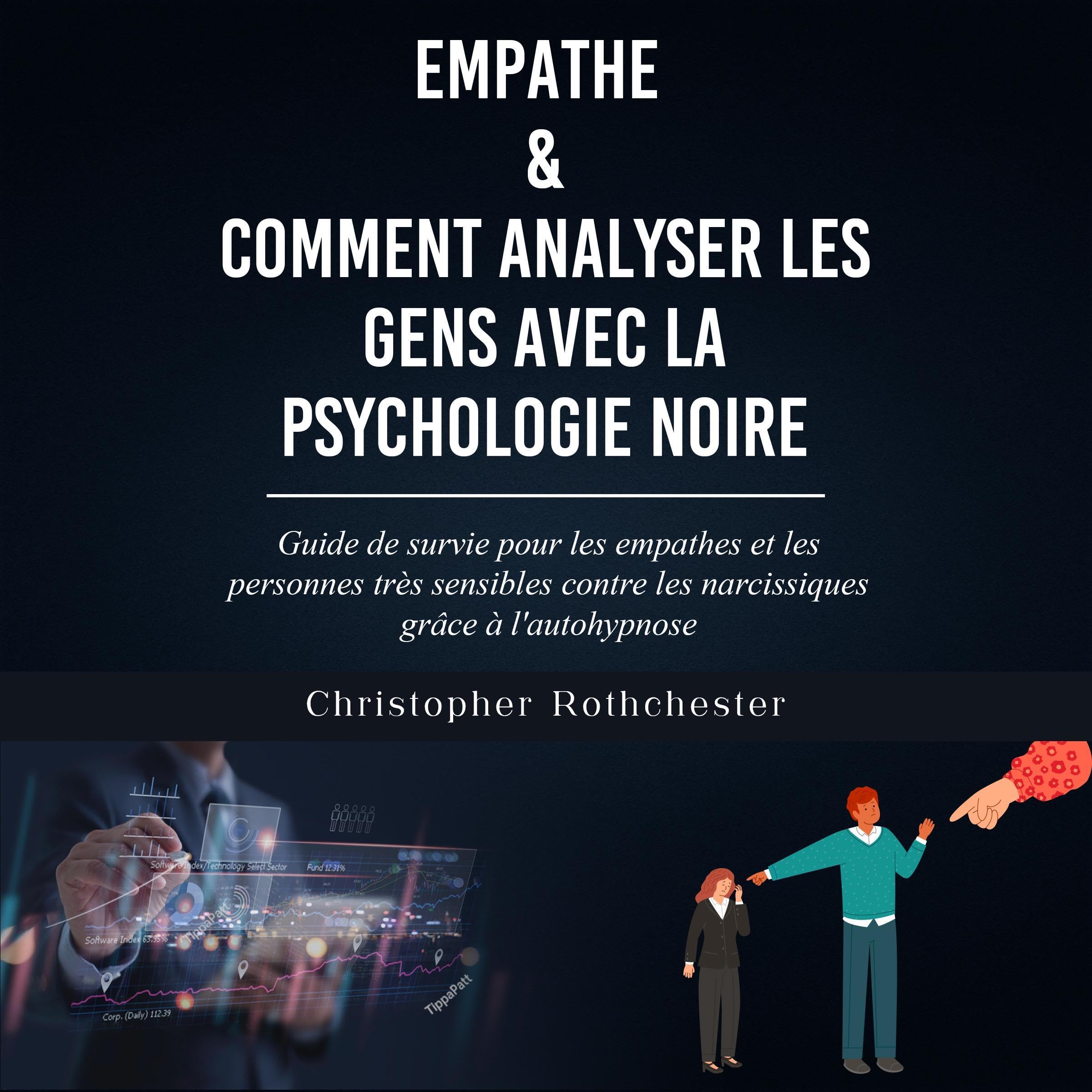 Empathe & Comment Analyser Les Gens Avec La Psychologie Noire [Empath and How to Analyze People with Dark Psychology