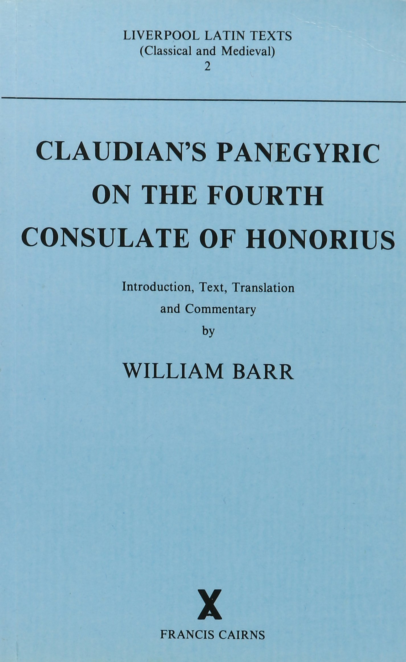 Claudian's Panegyric on the Fourth Consulate of Honorius: Text, Translation and Commentary: 2 (Latin and Greek Texts)