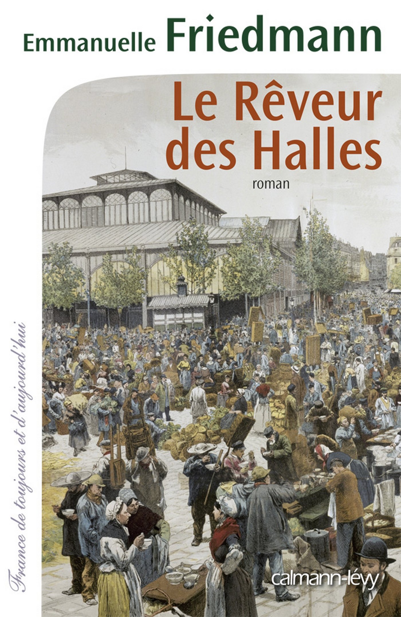 Le Rêveur des halles (Cal-Lévy-France de toujours et d'aujourd'hui) (French Edition)