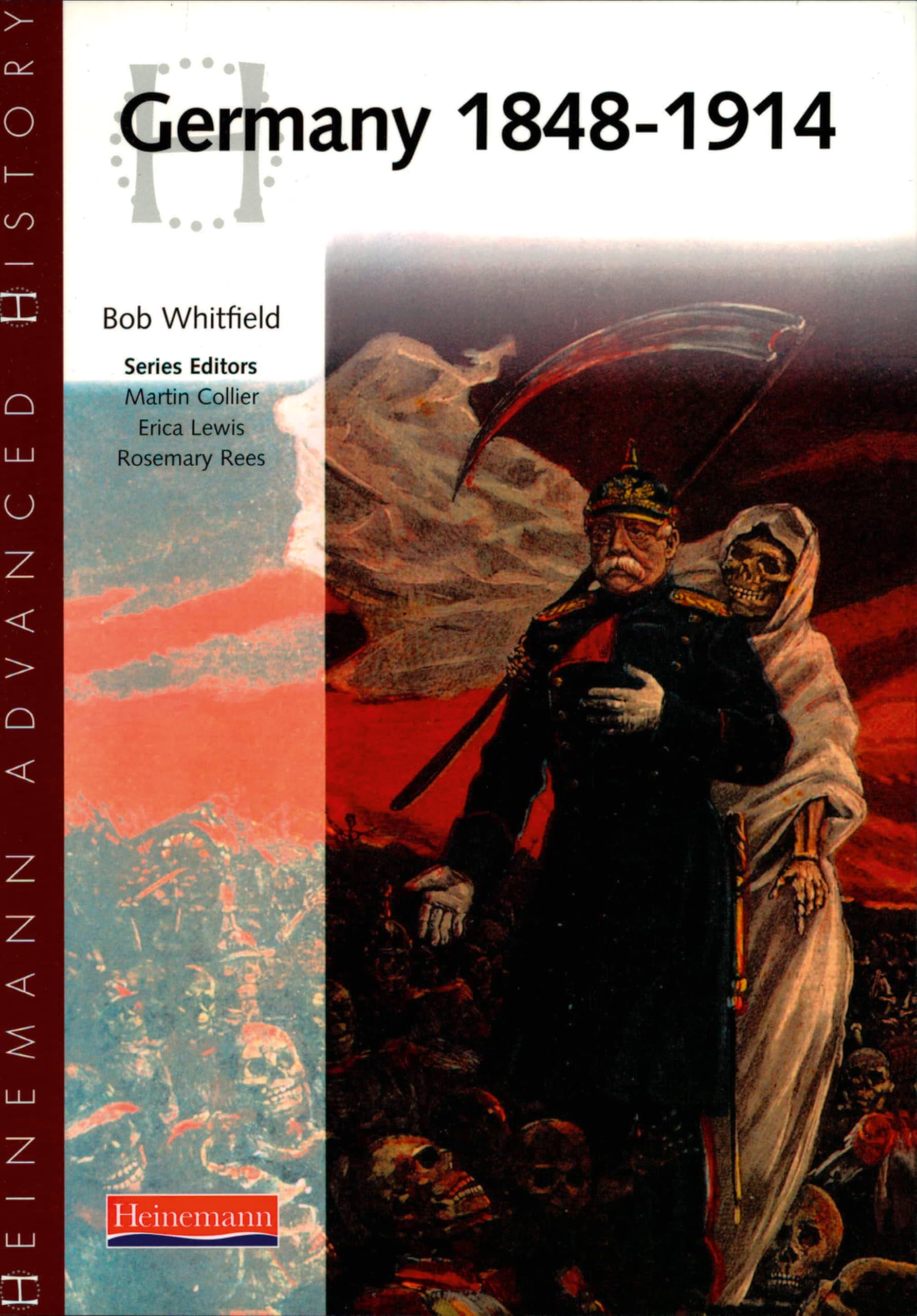 Heinemann Advanced History: Germany 1848-1914 By Bob Whitfield