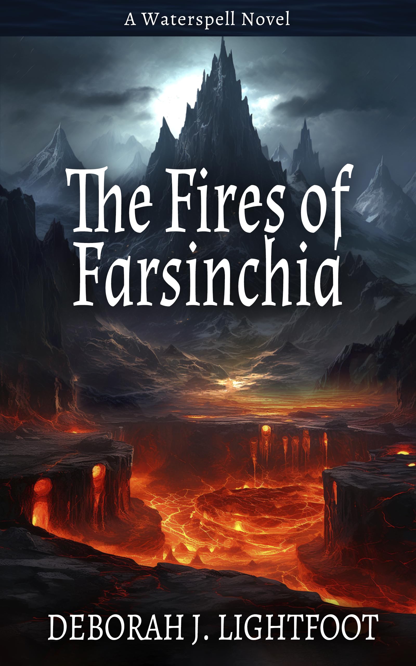 The Fires of Farsinchia: A Waterspell Novel