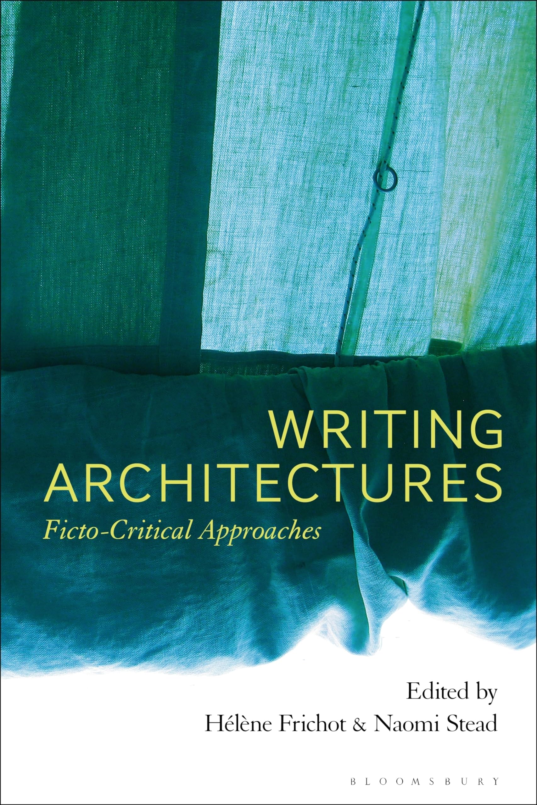 Writing Architectures by Hlne Frichot, Naomi Stead - 9781350236776