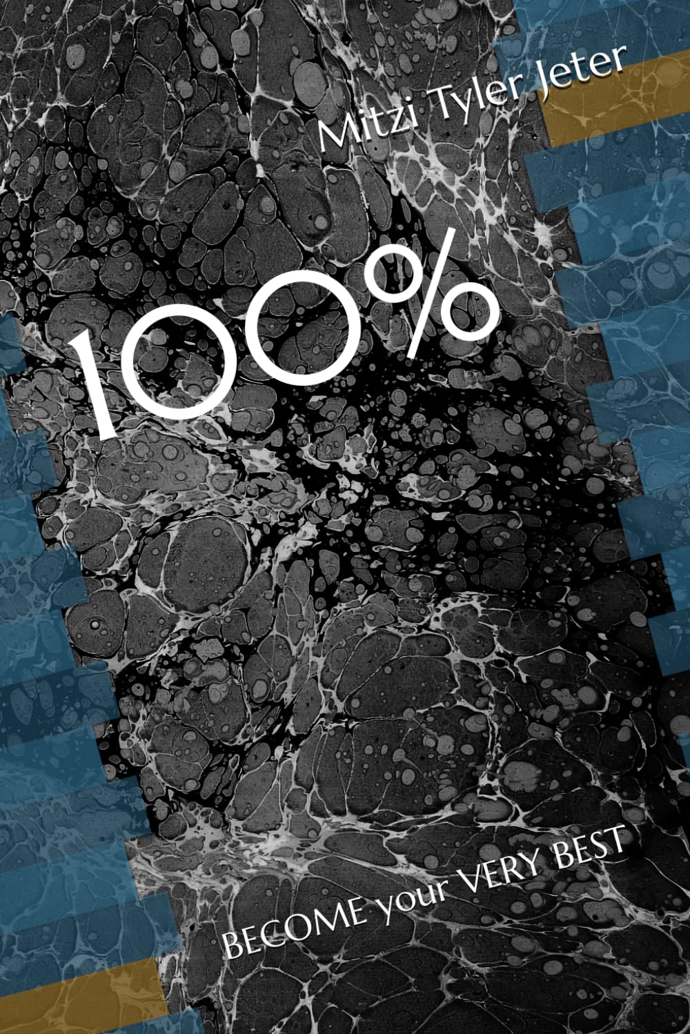 100%: BECOME your VERY BEST