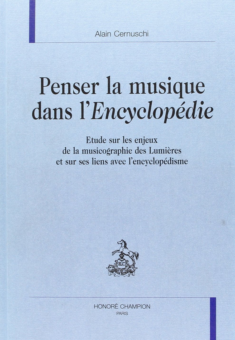 Penser la musique dans l'encyclopédie : livre d'histoire de la musicographie