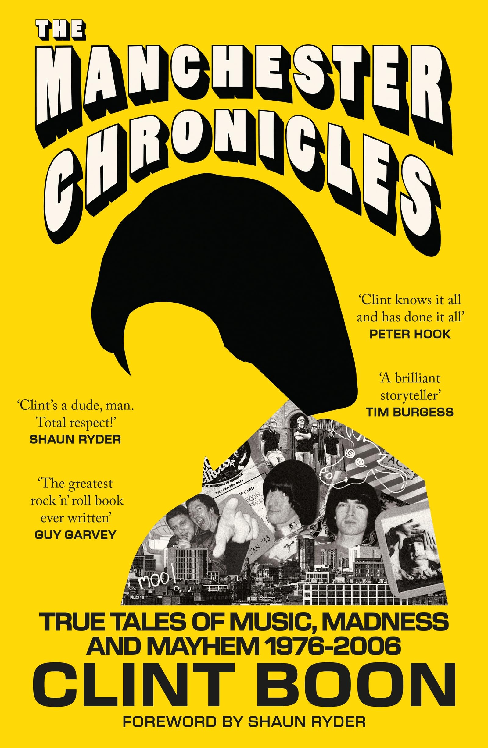 The Manchester Chronicles: True Tales of Music, Madness and Mayhem 1976–2006