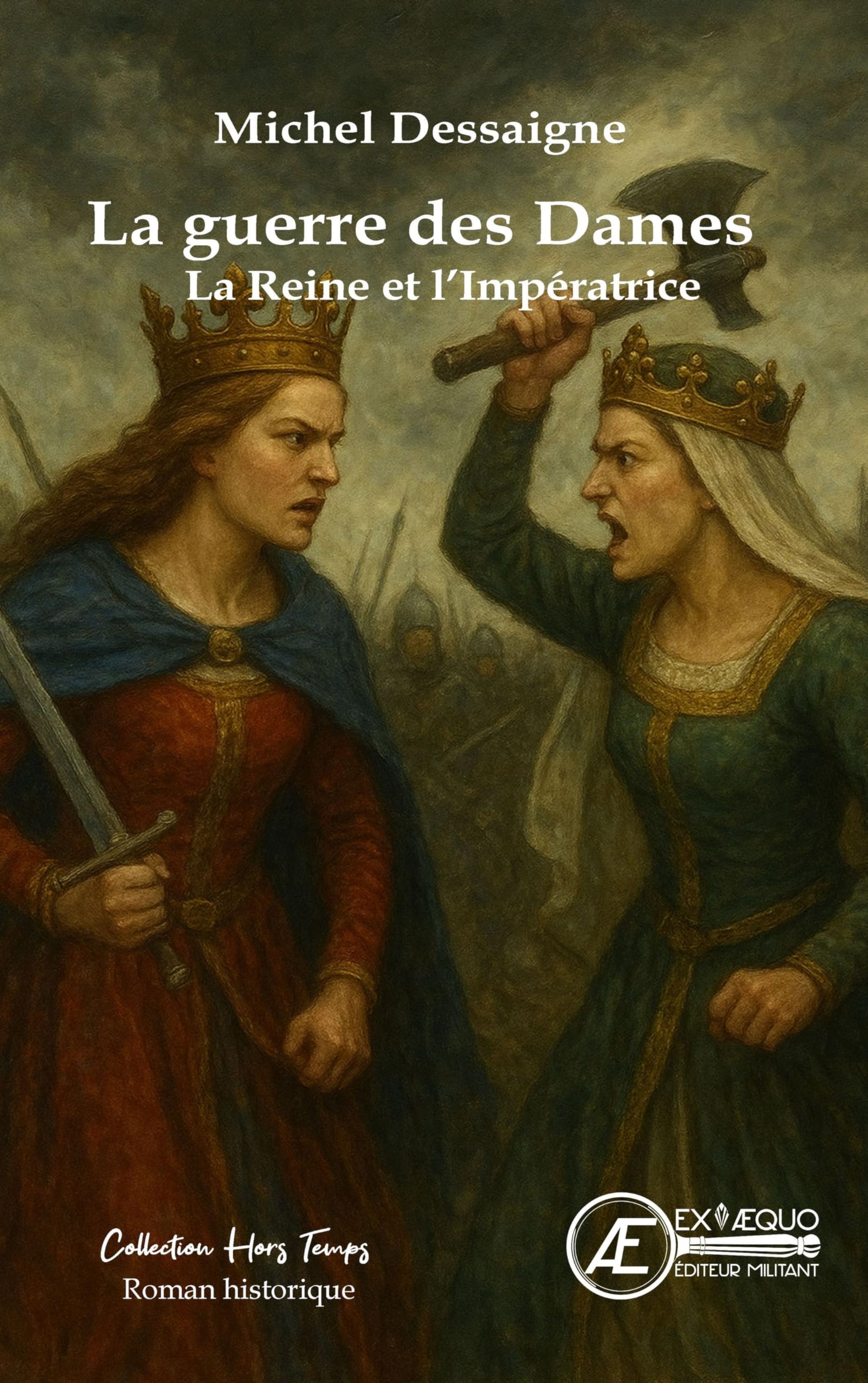 La guerre des Dames: La Reine et l'Impératrice