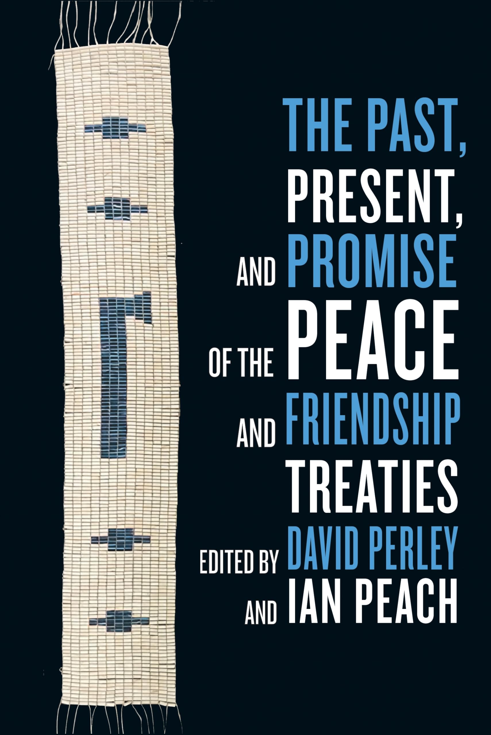 The Past, Present, and Promise of the Peace and Friendship Treaties