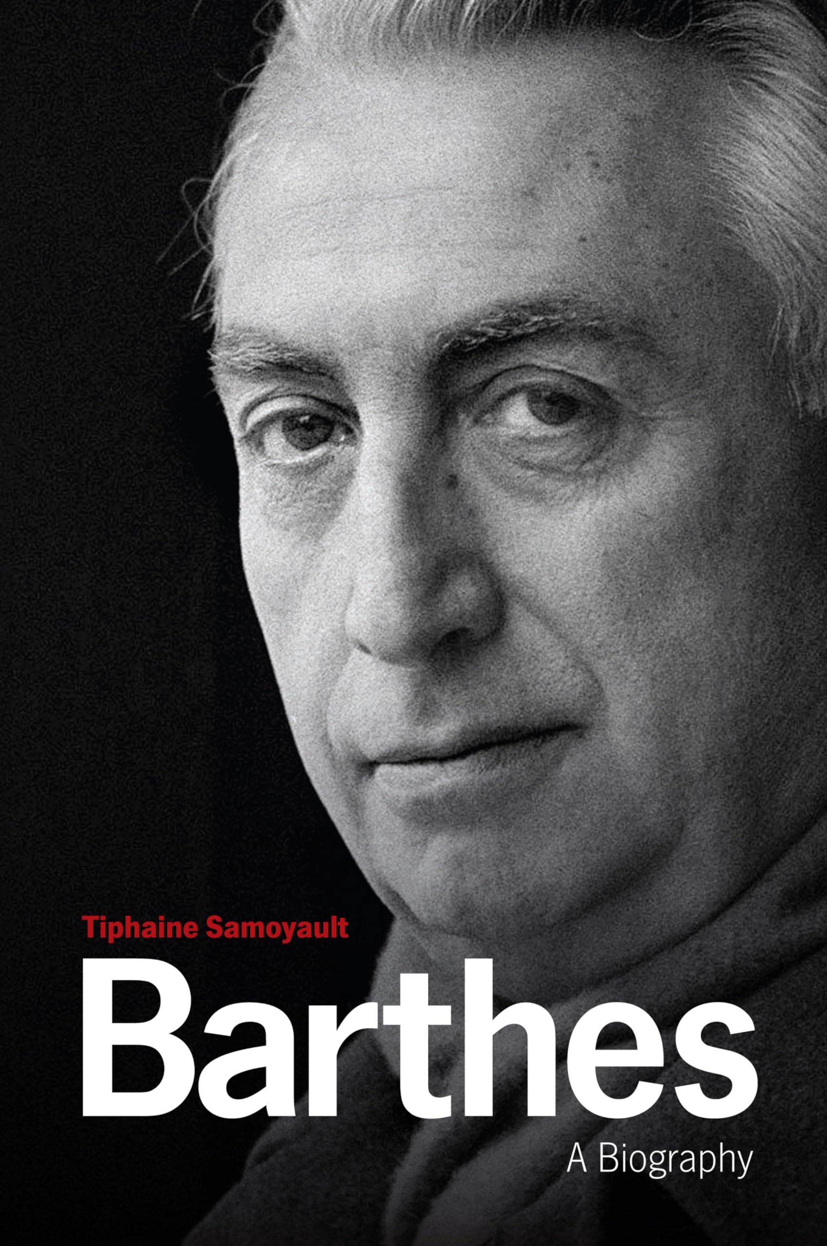 Barthes: A Biography by Tiphaine Samoyault HARDBACK 9781509505654
