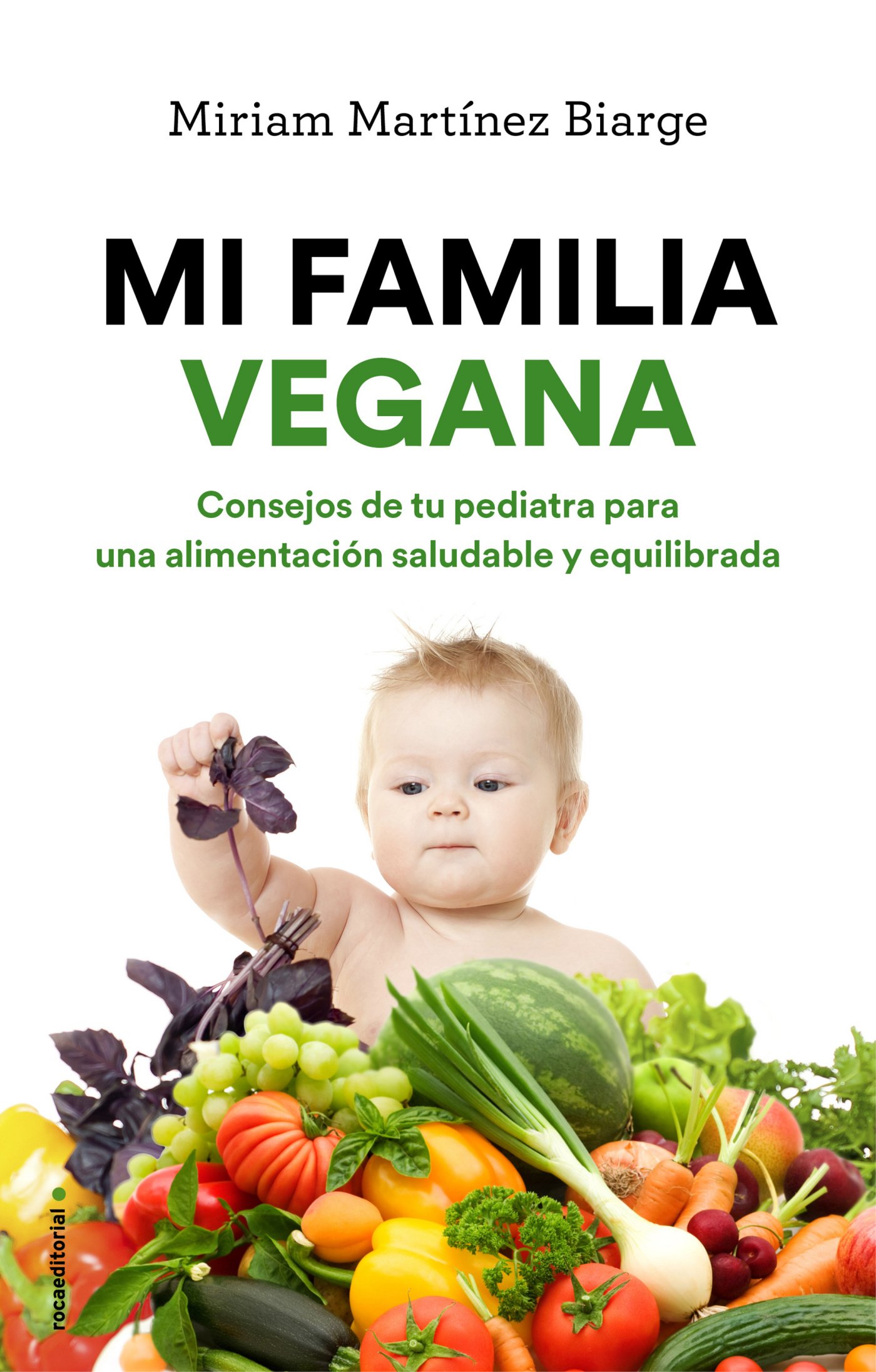 Mi familia vegana: Consejos de tu pediatra para una alimentación saludable y equilibrada (No Ficción) (Spanish Edition)