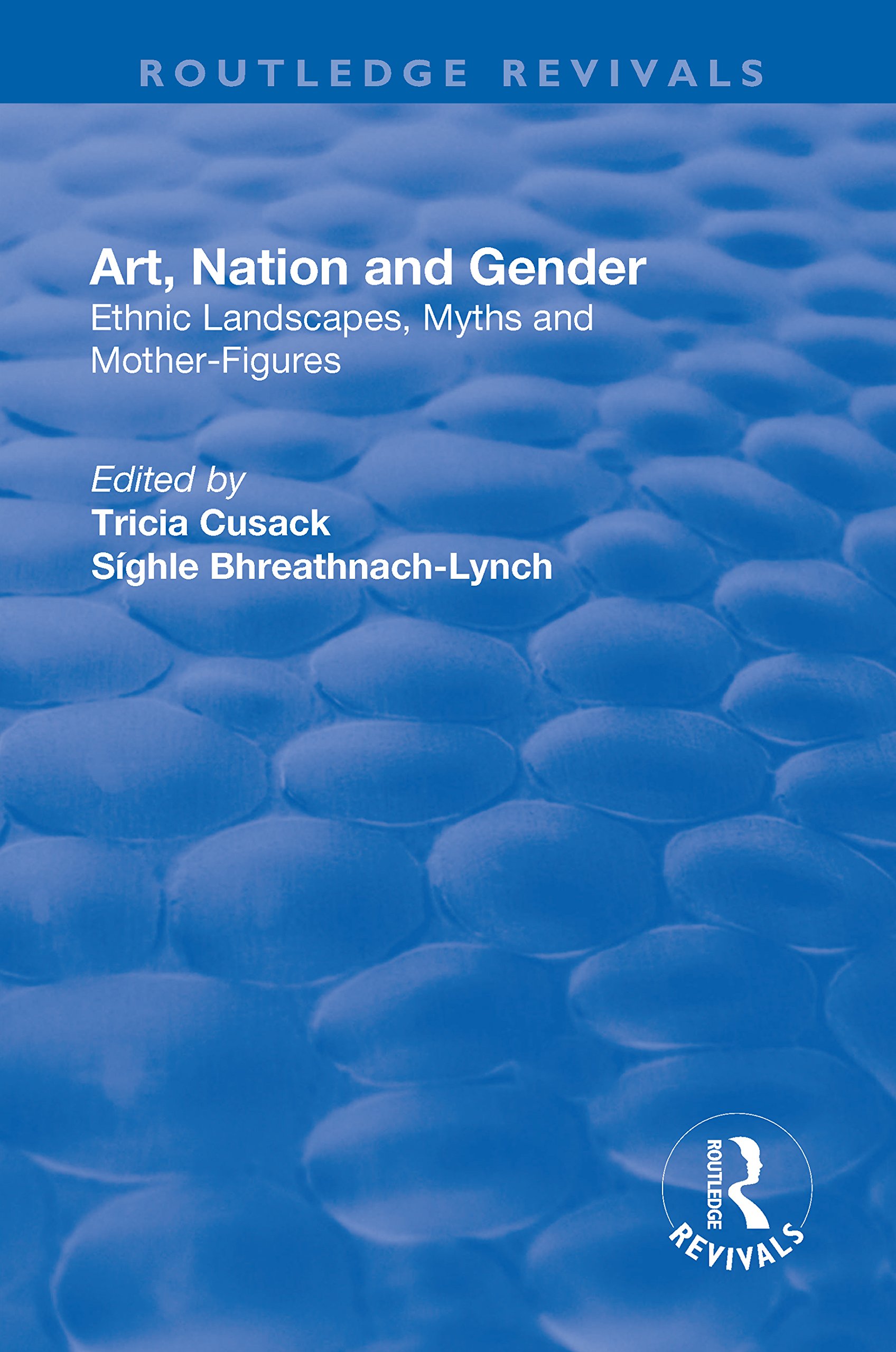 Art, Nation and Gender: Ethnic Landscapes, Myths and Mother-Figures (Routledge Revivals)