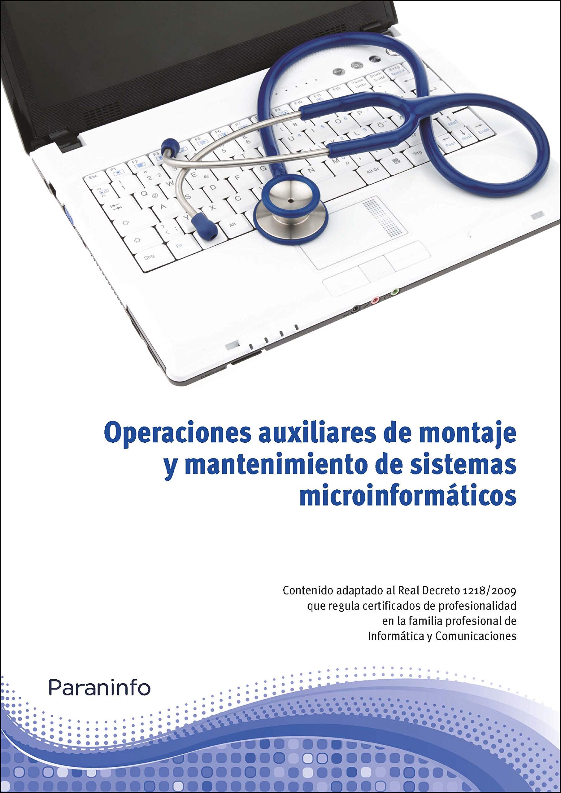 Operaciones auxiliares de mantenimiento de sistemas microinformáticos (Informática y Comunicaciones)