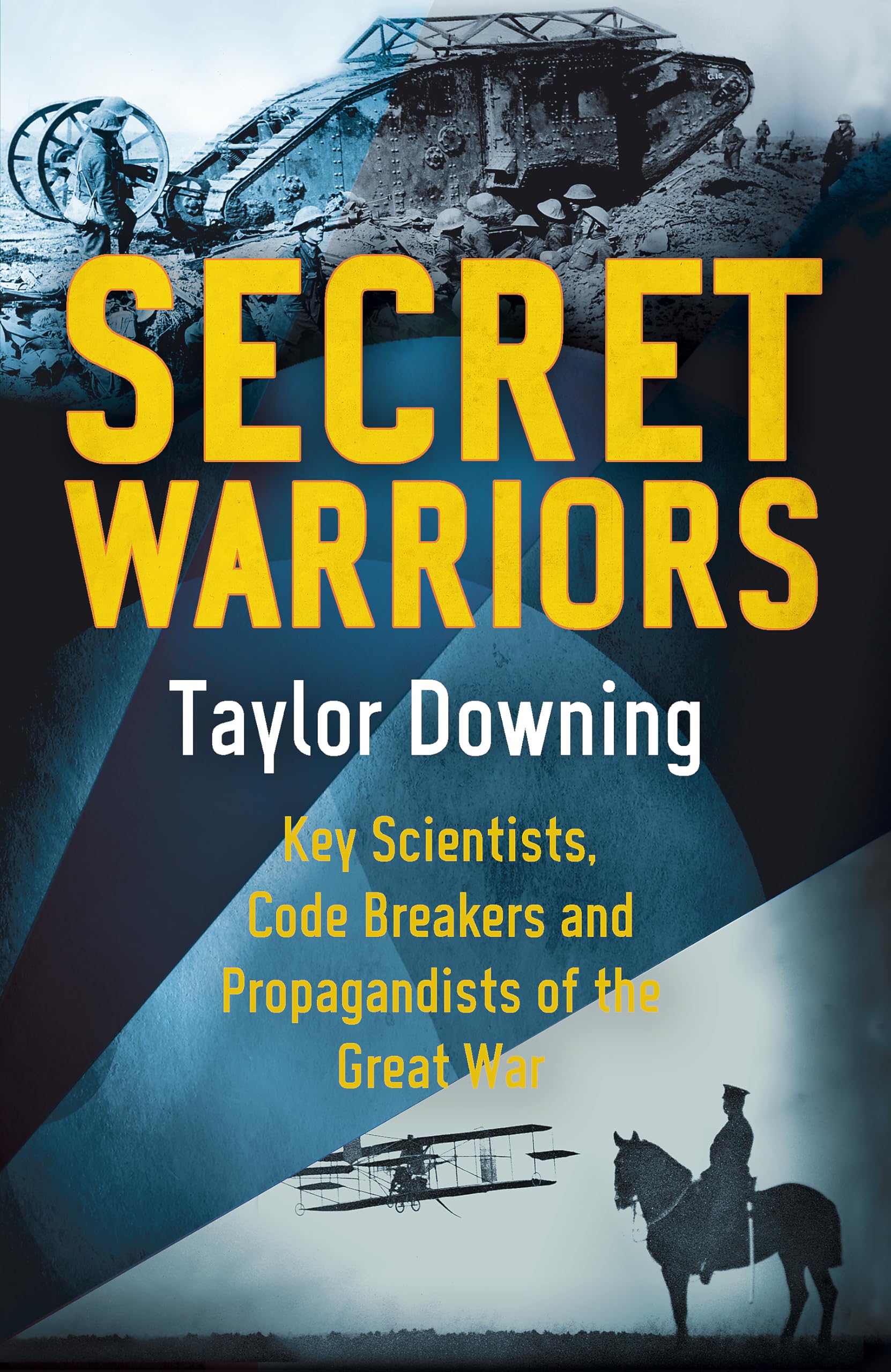Secret Warriors: Key Scientists, Code Breakers and Propagandist .9780349138831