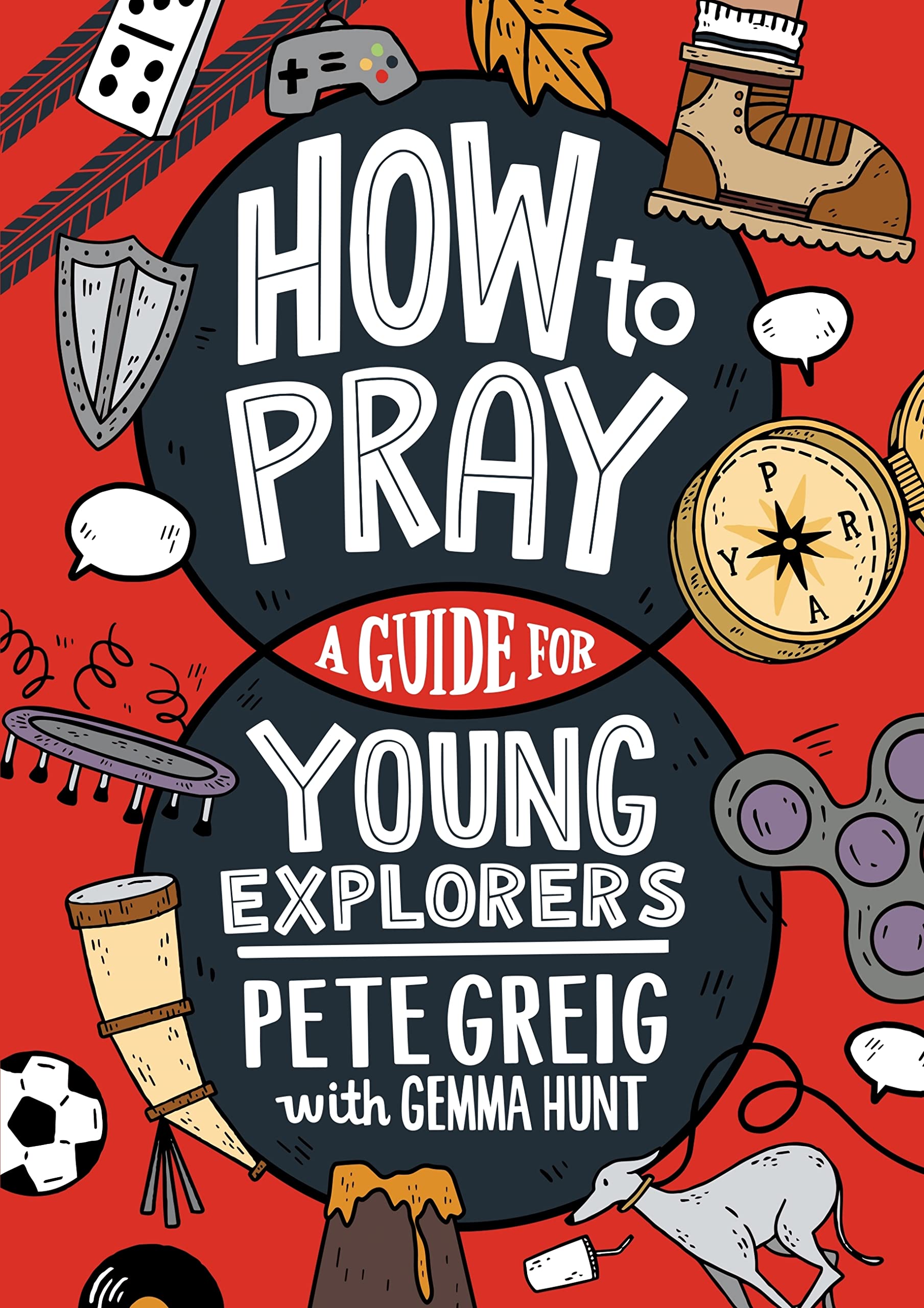How to Pray: A Guide for Young Explorers (Hodder Faith Young Explorers)