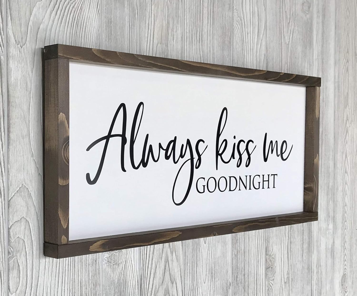 Farmhouse Sign 25x11 inches Always Kiss Me Goodnight