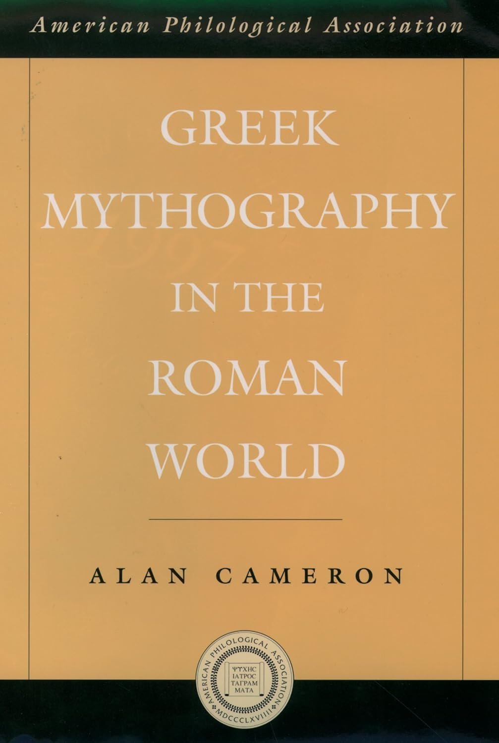 Greek Mythography in the Roman World (Society for Classical Studies American Classical Studies Book 48)