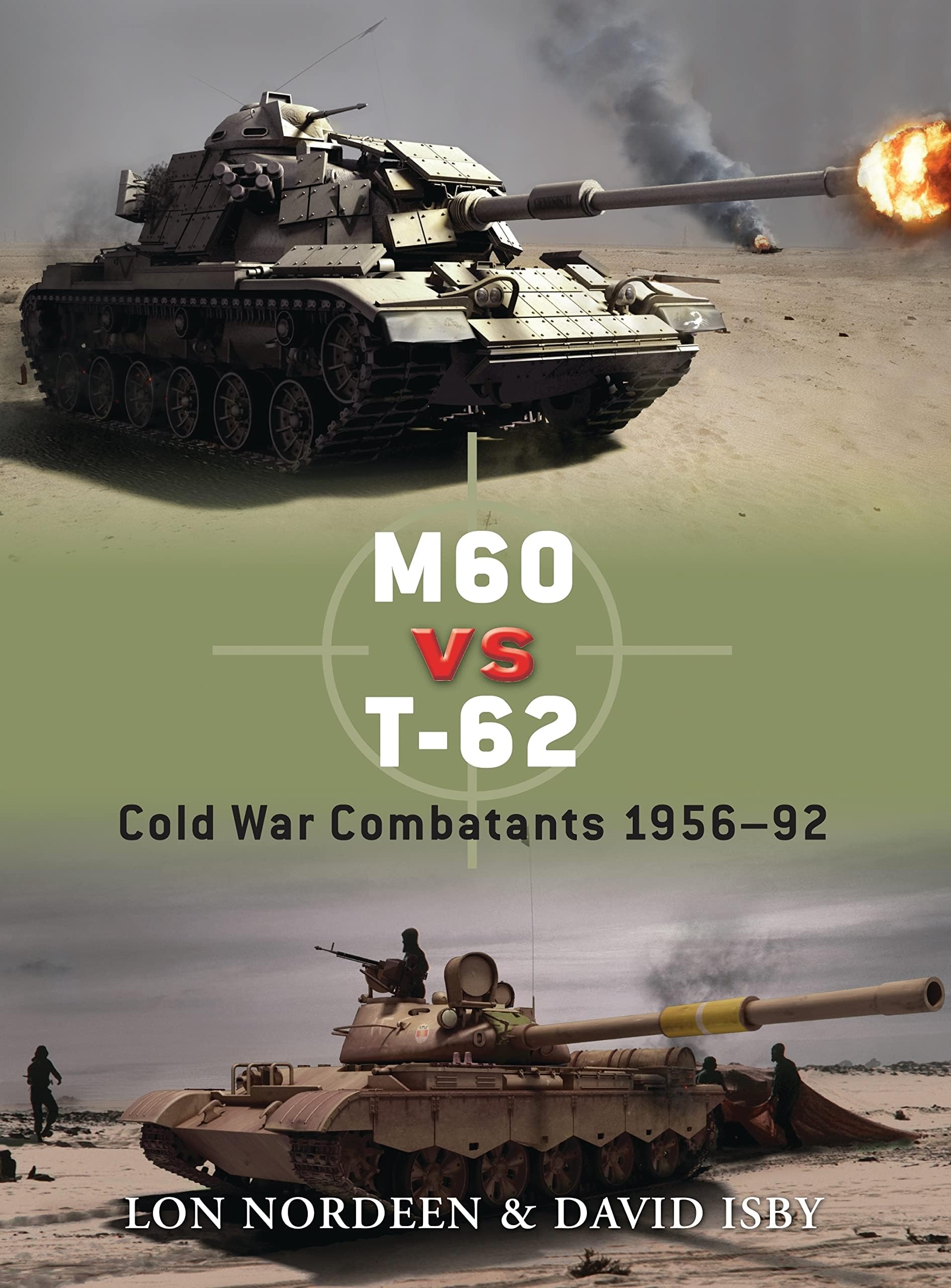 M60 vs T-62: Cold War Combatants 1956–92 (Duel, 30)