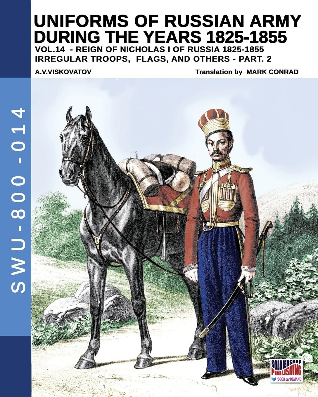 Uniforms of Russian army 1825-1855 Vol 14 un ouvrage de prestige pour historiens