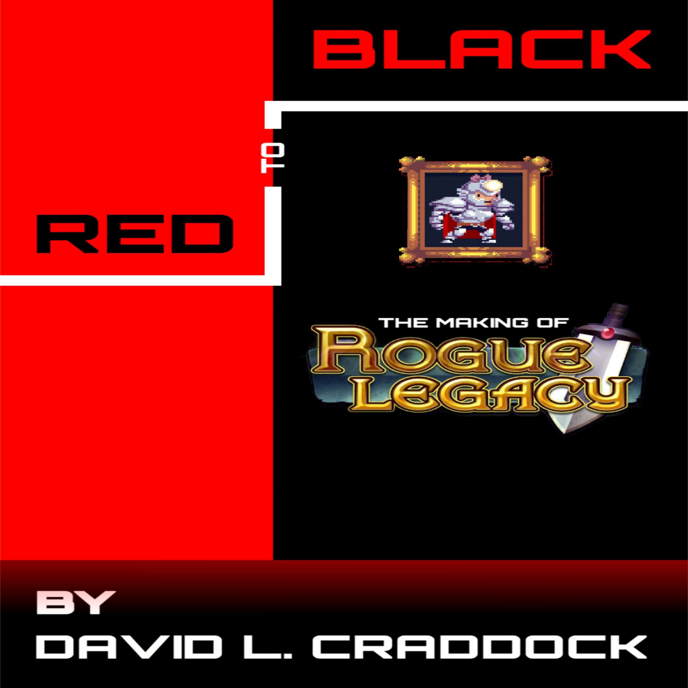Red to Black: The Making of Rogue Legacy