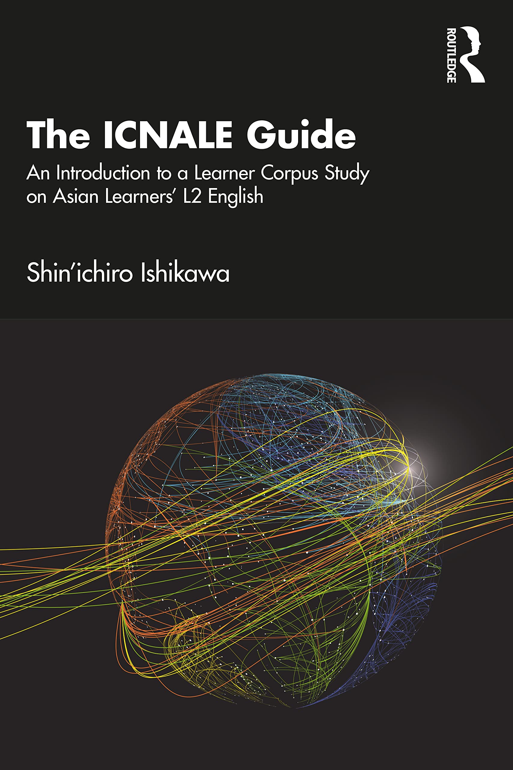 The ICNALE Guide: An Introduction to a Learner , Ishikawa Paperback..