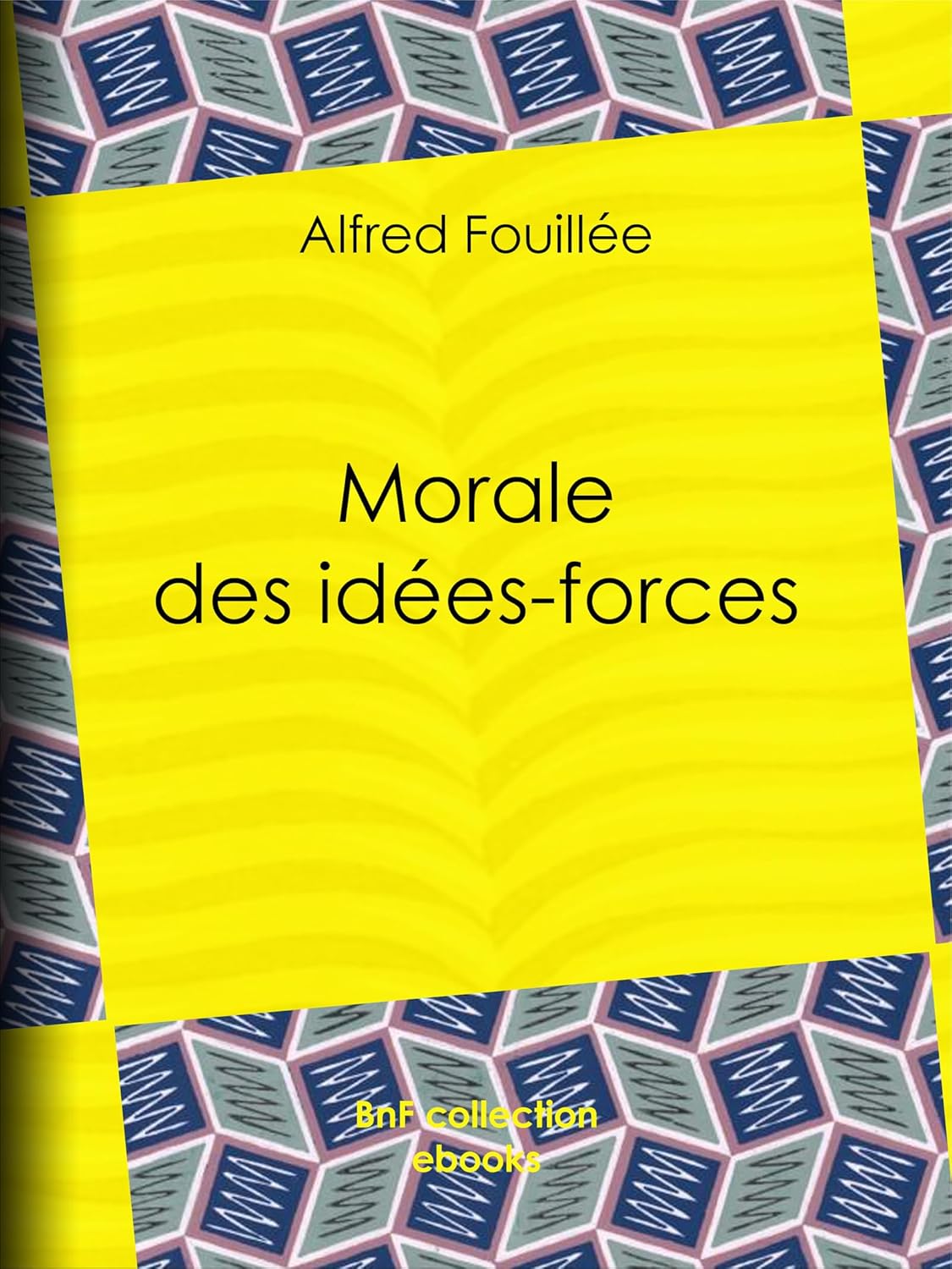 Morale des idées-forces (French Edition)      Kindle Edition